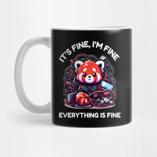 Cute Red Panda - It's Fine, I'm Fine, Everything Is Fine - Funny Technology Mug